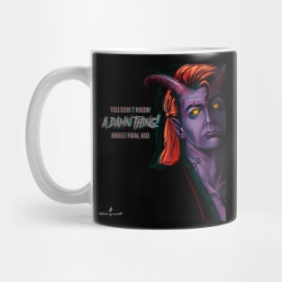 YOU DON'T ANYTHING ABOUT PAIN, KID Mug